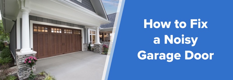 How To Fix A Noisy Garage Door Easy, Noisy Garage Door